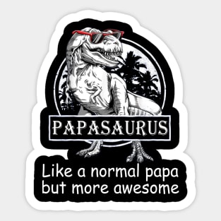 Papasaurus Like A Normal Papa But More Awesome Sticker